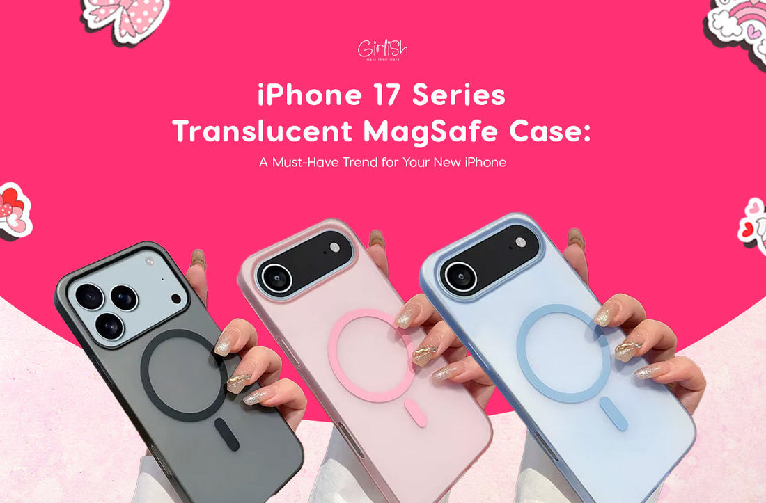 iPhone 17 Series Translucent MagSafe Case: A Must-Have Trend for Your New iPhone