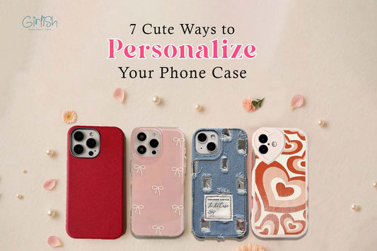Cute Phone Cases for Girls: 7 Trendy Ways to Customize Your Girly Phone Cover in 2025